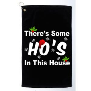 There's Some Ho's In This House Funny Xmas Platinum Collection Golf Towel