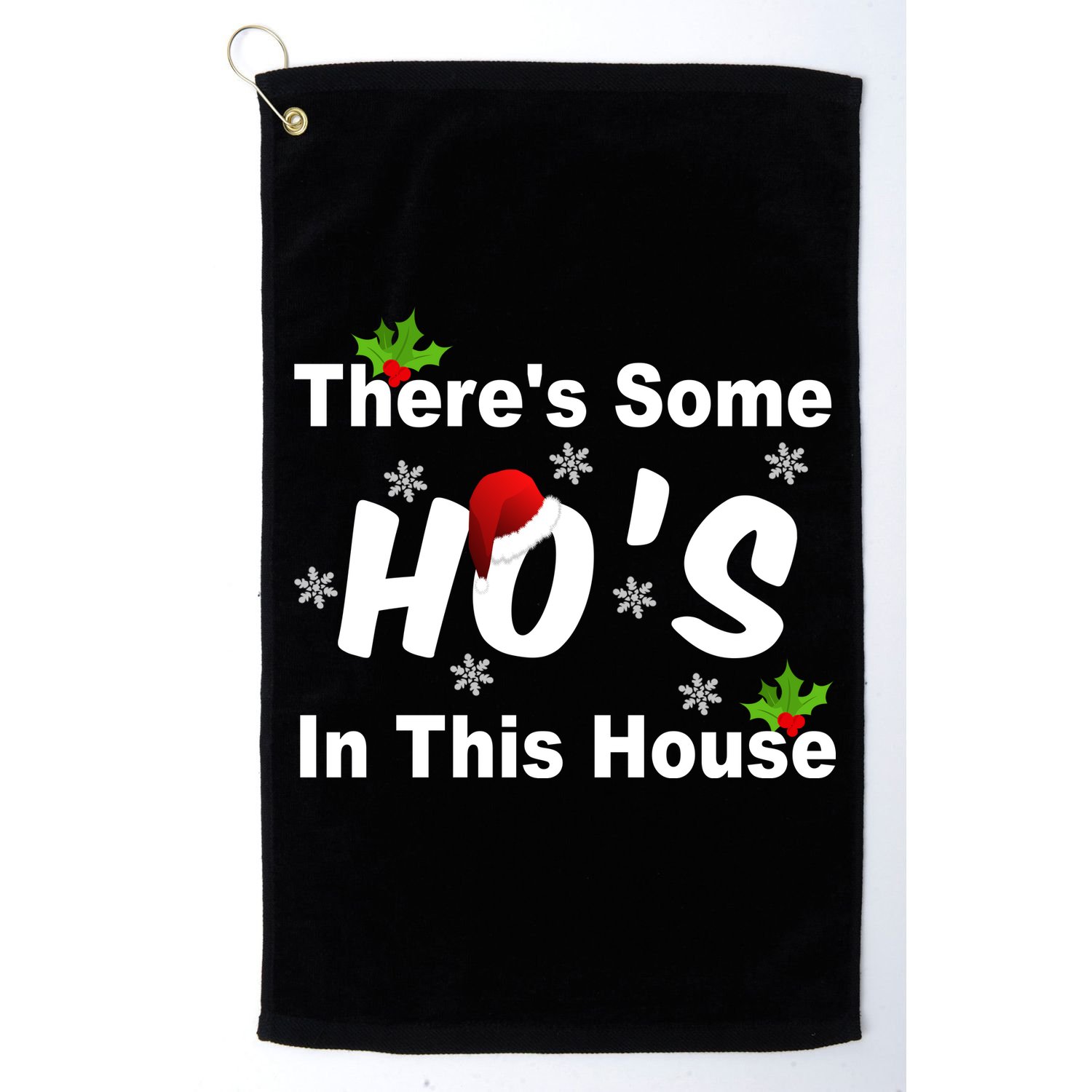 There's Some Ho's In This House Funny Xmas Golf Towel