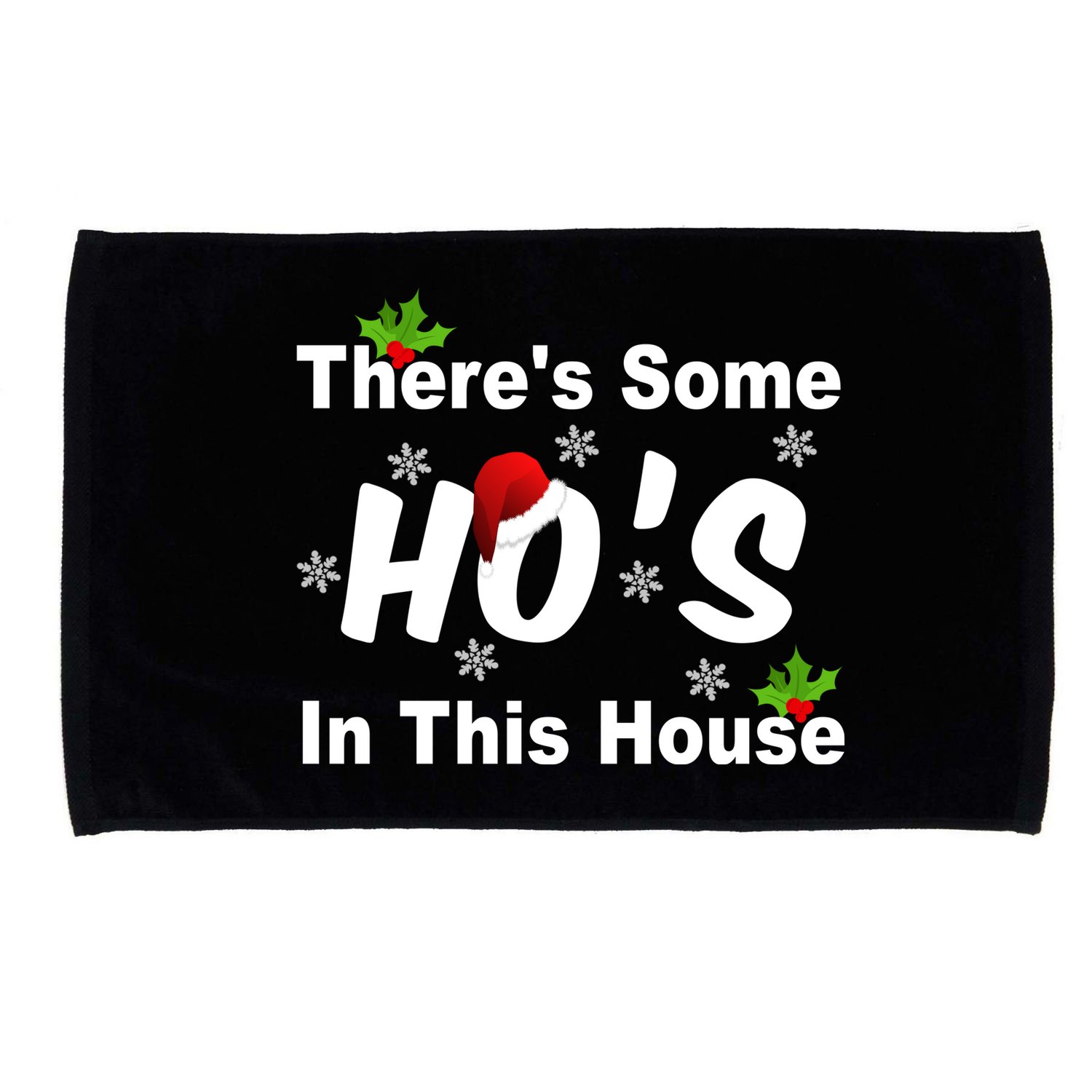 There's Some Ho's In This House Funny Xmas Microfiber Hand Towel