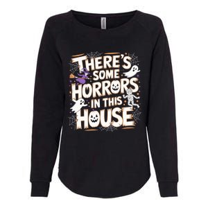 ThereS Some Horrors In This House Funny Halloween Cute Gift Womens California Wash Sweatshirt