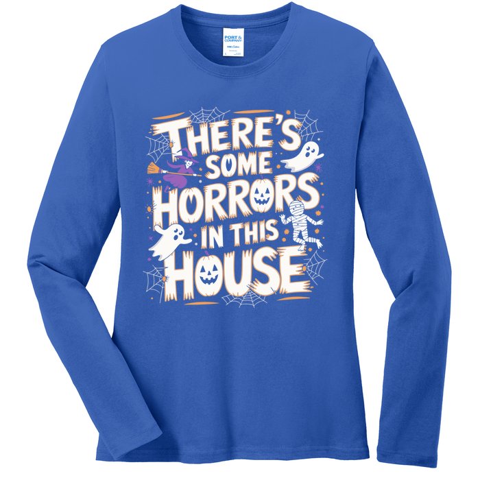 ThereS Some Horrors In This House Funny Halloween Cute Gift Ladies Long Sleeve Shirt