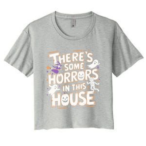 ThereS Some Horrors In This House Funny Halloween Cute Gift Women's Crop Top Tee