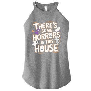 ThereS Some Horrors In This House Funny Halloween Cute Gift Women's Perfect Tri Rocker Tank