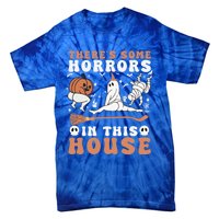 Theres Some Horrors In This House Halloween Ghost Pumpkin Gift Tie-Dye T-Shirt