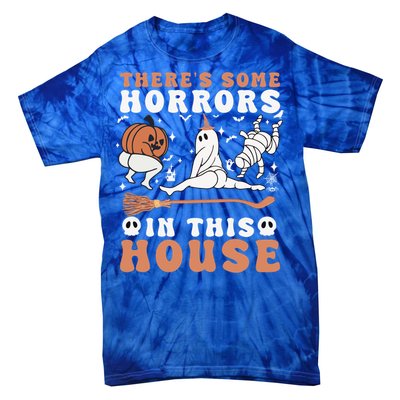 Theres Some Horrors In This House Halloween Ghost Pumpkin Gift Tie-Dye T-Shirt