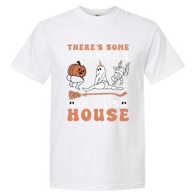 Theres Some Horrors In This House Halloween Ghost Pumpkin Gift Garment-Dyed Heavyweight T-Shirt