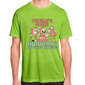 ThereS Some Ho Ho HoS In This House Funny Santa Christmas Cute Gift Adult ChromaSoft Performance T-Shirt