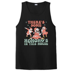 ThereS Some Ho Ho HoS In This House Funny Santa Christmas Cute Gift PosiCharge Competitor Tank