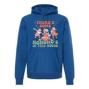 ThereS Some Ho Ho HoS In This House Funny Santa Christmas Cute Gift Premium Hoodie