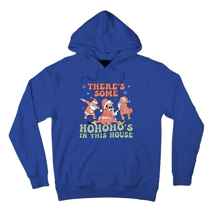 ThereS Some Ho Ho HoS In This House Funny Santa Christmas Cute Gift Tall Hoodie