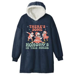 ThereS Some Ho Ho HoS In This House Funny Santa Christmas Cute Gift Hooded Wearable Blanket