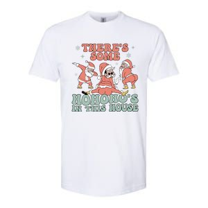 ThereS Some Ho Ho HoS In This House Funny Santa Christmas Cute Gift Softstyle CVC T-Shirt