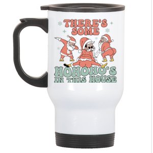 ThereS Some Ho Ho HoS In This House Funny Santa Christmas Cute Gift Stainless Steel Travel Mug