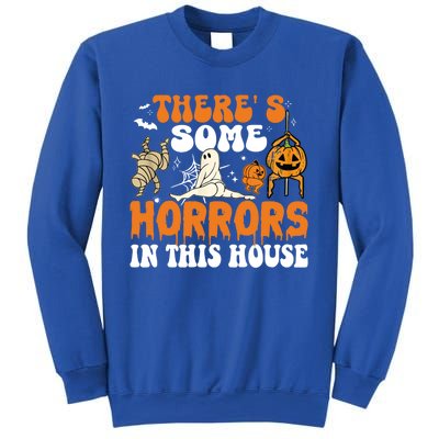 ThereS Some Horrors In This House Funny Scary House Horrors Gift Sweatshirt