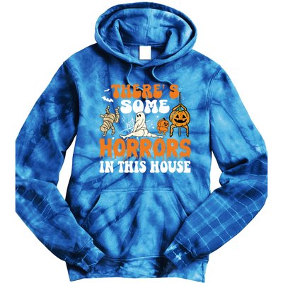 ThereS Some Horrors In This House Funny Scary House Horrors Gift Tie Dye Hoodie