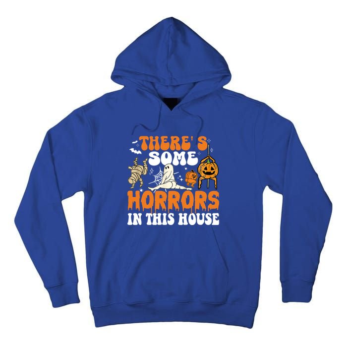 ThereS Some Horrors In This House Funny Scary House Horrors Gift Tall Hoodie