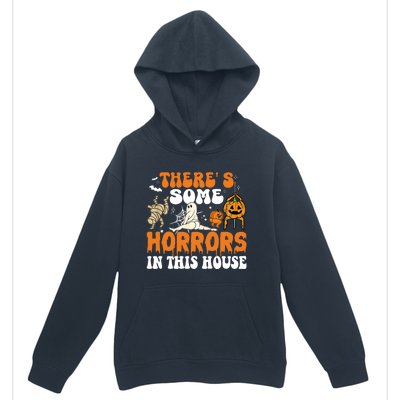 ThereS Some Horrors In This House Funny Scary House Horrors Gift Urban Pullover Hoodie