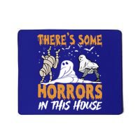 ThereS Some Horrors In This House Funny Ghost Halloween Gift Mousepad