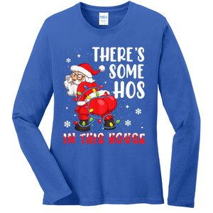 There's Some Hos In This House Santa Xmas Meaningful Gift Ladies Long Sleeve Shirt