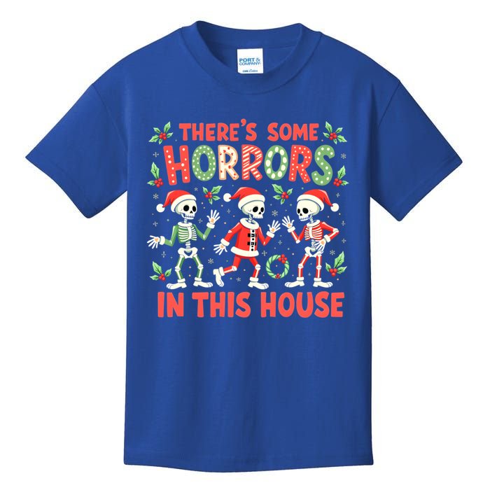 ThereS Some Horrors In This House Spooky Skeleton Christmas Cute Gift Kids T-Shirt