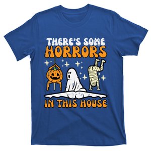 ThereS Some Horrors In This House Funny Halloween Cool Gift T-Shirt