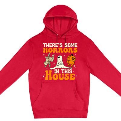 ThereS Some Horrors In This House Ghost Pumpkin Halloween Premium Pullover Hoodie