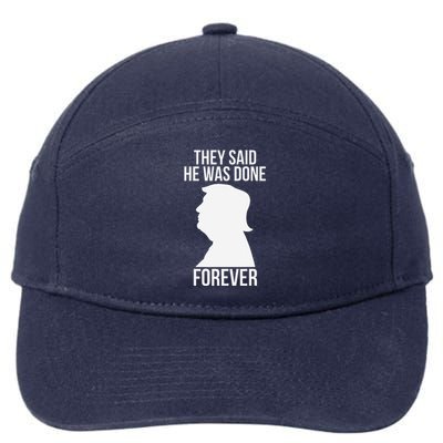 They Said He Was Done Forever Funny Trump Won 2024 Humor 7-Panel Snapback Hat