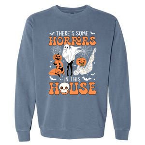 ThereS Some Horrors In This House Retro Halloween Funny Cute Gift Garment-Dyed Sweatshirt