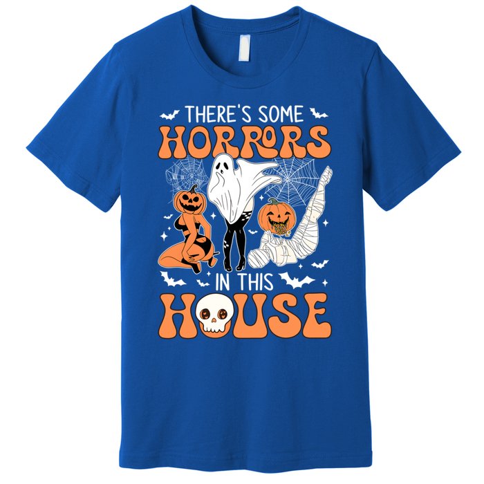 ThereS Some Horrors In This House Retro Halloween Funny Cute Gift Premium T-Shirt