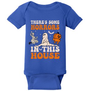 ThereS Some Horrors In This House Funny Humor Halloween Gift Baby Bodysuit