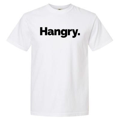 That Says Hangry Meaningful Gift Garment-Dyed Heavyweight T-Shirt