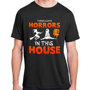 There's Some Horrors In This House Funny Humor Halloween Adult ChromaSoft Performance T-Shirt