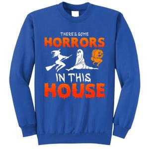 There's Some Horrors In This House Funny Humor Halloween Sweatshirt