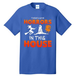 There's Some Horrors In This House Funny Humor Halloween Tall T-Shirt