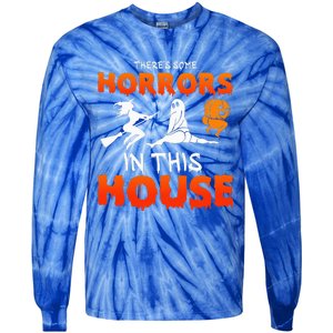 There's Some Horrors In This House Funny Humor Halloween Tie-Dye Long Sleeve Shirt