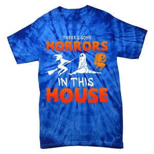 There's Some Horrors In This House Funny Humor Halloween Tie-Dye T-Shirt