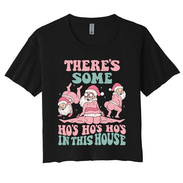 Theres Some Hos In This House Funny Santa Twerk Christmas Crop Top