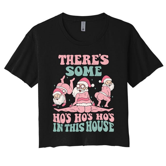Theres Some Hos In This House Funny Santa Twerk Christmas Women's Crop Top Tee