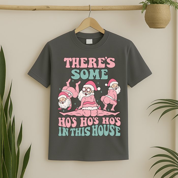 Theres Some Hos In This House Funny Santa Twerk Christmas T-Shirt