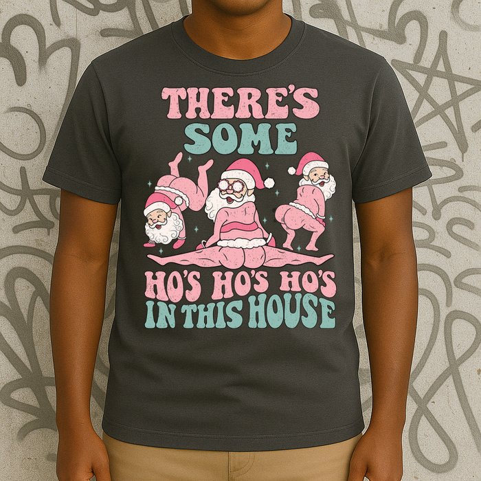 Theres Some Hos In This House Funny Santa Twerk Christmas T-Shirt