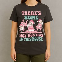 Theres Some Hos In This House Funny Santa Twerk Christmas T-Shirt