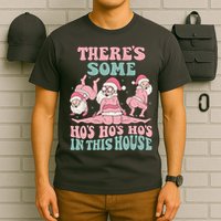 Theres Some Hos In This House Funny Santa Twerk Christmas T-Shirt
