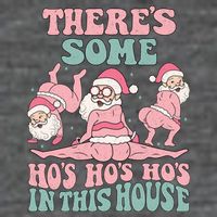 Theres Some Hos In This House Funny Santa Twerk Christmas T-Shirt