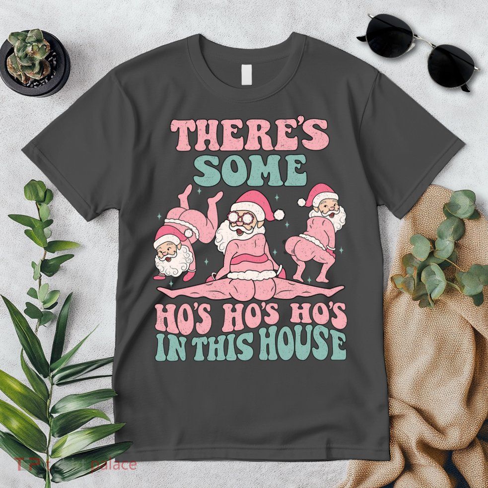 Theres Some Hos In This House Funny Santa Twerk Christmas Premium T-Shirt