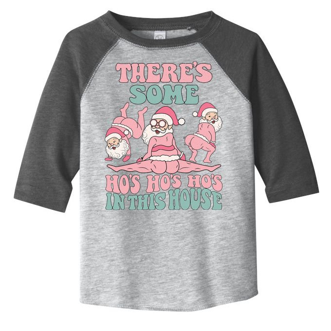 Theres Some Hos In This House Funny Santa Twerk Christmas Toddler Fine Jersey T-Shirt