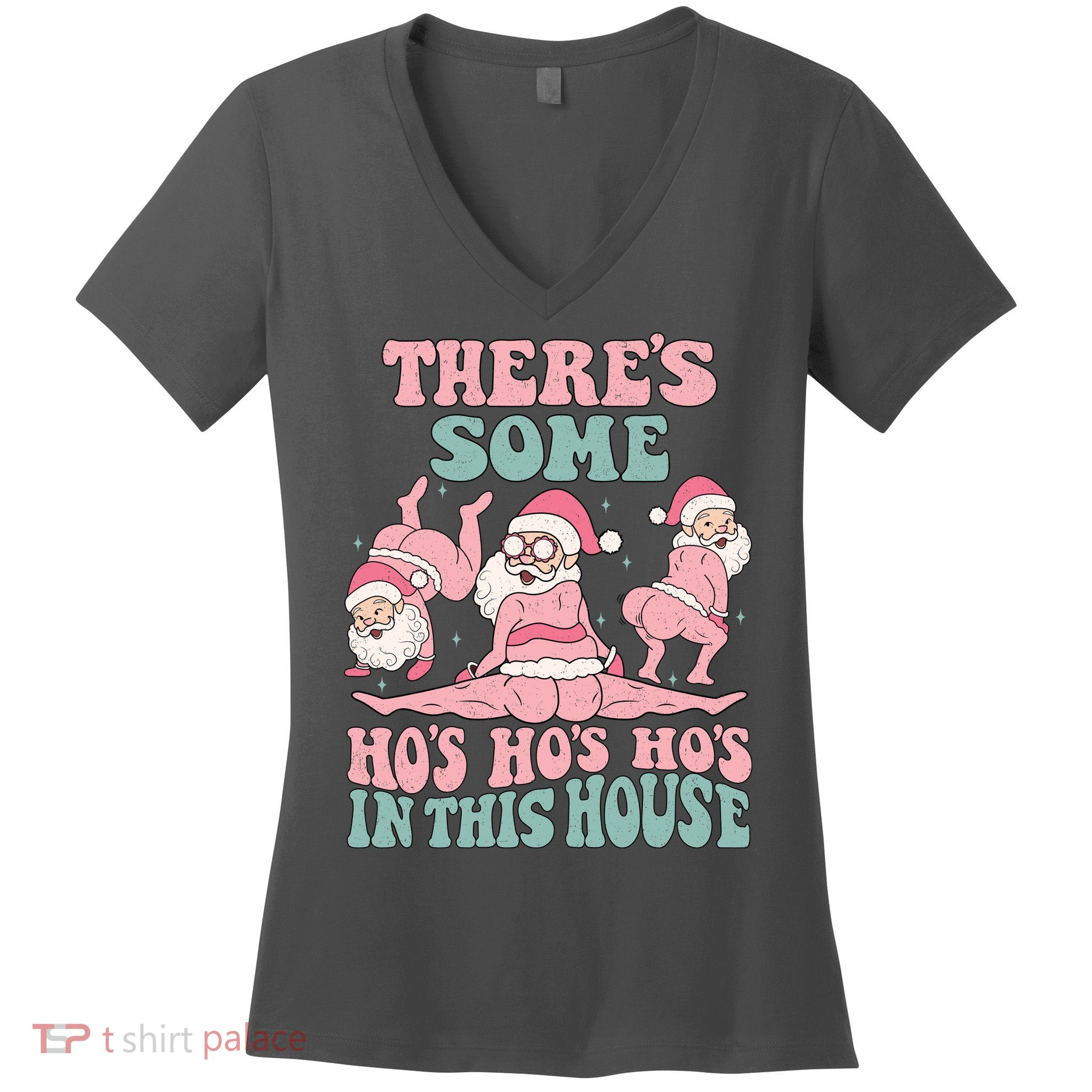 Theres Some Hos In This House Funny Santa Twerk Christmas Women's V-Neck T-Shirt