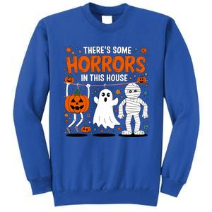 ThereS Some Horrors In This House Halloween Party Costume Gift Tall Sweatshirt