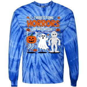 ThereS Some Horrors In This House Halloween Party Costume Gift Tie-Dye Long Sleeve Shirt