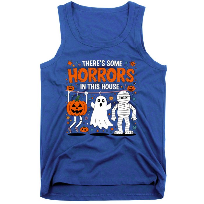 ThereS Some Horrors In This House Halloween Party Costume Gift Tank Top