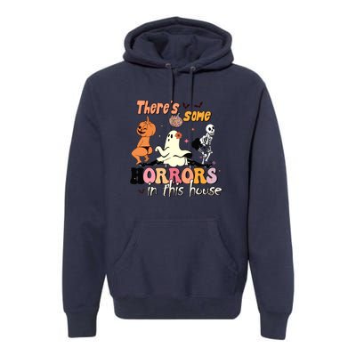 Theres Some Horrors In This House Halloween Funny Ghost Pumpkin Gift Premium Hoodie